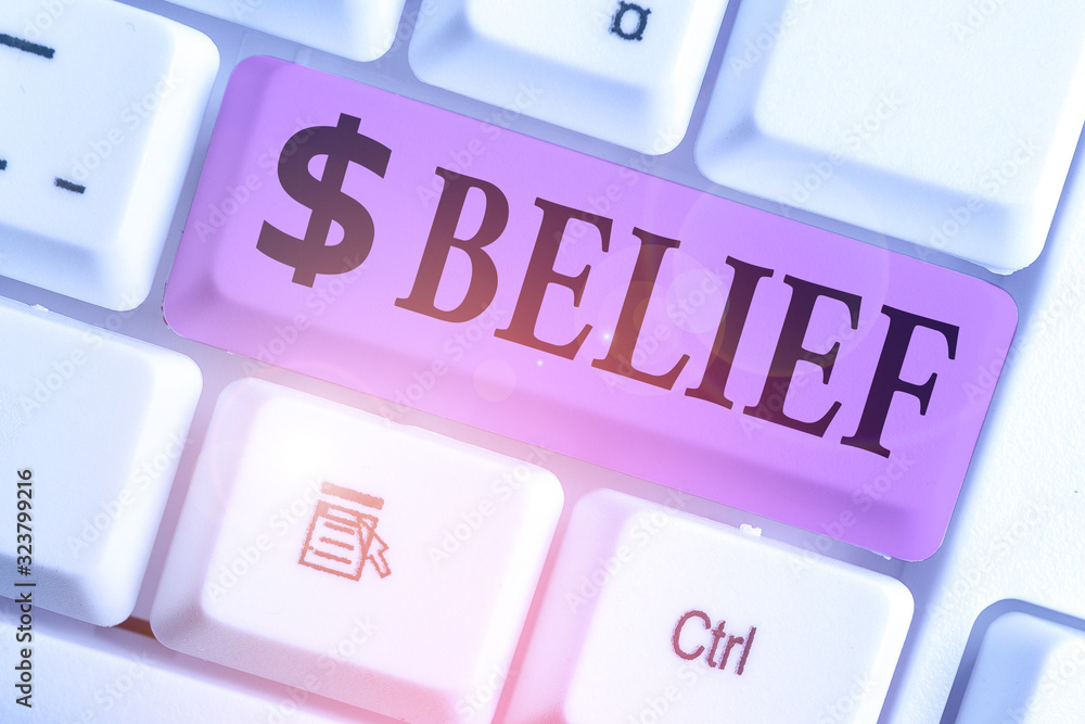 Poster writing note showing belief. business concept for the feeling of being certain that something exists
