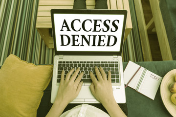 Word writing text Access Denied. Business photo showcasing error message shown when you do not have access rights