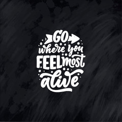 Travel life style inspiration quote, hand drawn lettering poster. Motivational typography for prints. Calligraphy graphic design element. Vector illustration