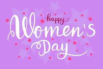 Happy women's day. Lettering design with stars  background for international women's day, 8 March.