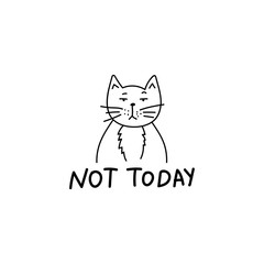Lazy cute fat cat and not today inspirational lettering vector illustration. Domestic animal with careless face flat style. Relax concept. Isolated on white background