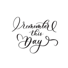 Remember this day - calligraphy inscription.Premium vector.