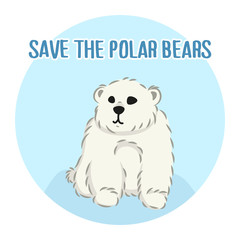 cute furry polar bear, save the bears slogan, cartoon wild animal from Red List, extinction problem, editable vector illustration for decoration, book, banner, poster, print