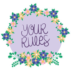 your rules text flowers and leaves of women empowerment vector design