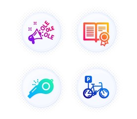 Ole chant, Diploma and Whistle icons simple set. Button with halftone dots. Bicycle parking sign. Megaphone, Document with badge, Kick-off. Bike park. Sports set. Gradient flat ole chant icon. Vector