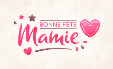 Bonne Fête Mamie - Fête des Grands-Mères
