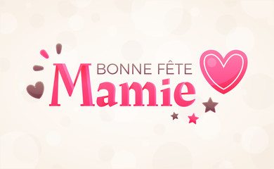 Obraz na płótnie Canvas Bonne Fête Mamie - Fête des Grands-Mères