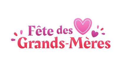 Fête des Grands-Mères - Bonne Fête Mamie