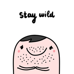 Stay wild hand drawn vector illustration in cartoon comic style man with beard