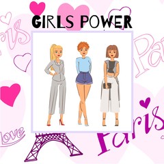Fashion girls power cartoon vector illustration. Young caucasian girls in fashion cloths on paris and hearts vintage background. Trendy fashionable collection for girls teenagers power poster.