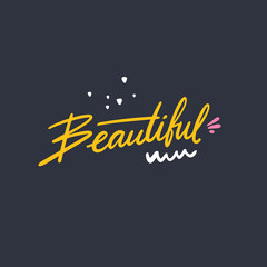 Beautiful sign hand drawn lettering. Isolated on black background. Colorful vector illustration.