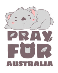 Vector cartoon illustration in memory of Australian animals whose died in fire. Sad baby koala bear with tears, pray for Australia quote. Cute colored poster, print. Pink, grey, brown colors