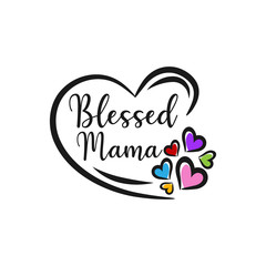 Blessed Mama- Handwritten calligraphy text, with heart. Good for greeting card and t-shirt print, flyer, poster design, mug.