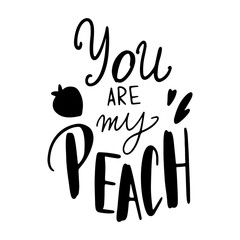 Digital art cute contour doodle hand lettering you are my peach for Valentine's Day. Print for fabrics, packaging paper, packaging, covers, cards, invitation cards, posters, banners, web design.