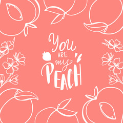 Digital art cute square card with peaches and the inscription you are my peach for Valentine's Day. Print for fabrics, packaging paper, packaging, covers, cards, invitations, posters.