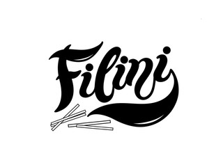 Filini. The name of the type of pasta in Italian. Hand drawn lettering. Vector illustration. Illustration is great for restaurant or cafe menu design.