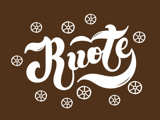 Ruote. The name of the type of pasta in Italian. Hand drawn lettering. Vector illustration. Illustration is great for restaurant or cafe menu design.