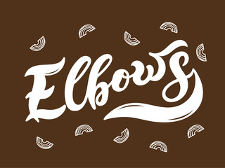 Elbows. The name of the type of pasta in Italian. Hand drawn lettering. Vector illustration. Illustration is great for restaurant or cafe menu design.