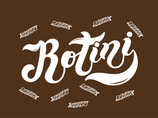 Rotini. The name of the type of pasta in Italian. Hand drawn lettering. Vector illustration. Illustration is great for restaurant or cafe menu design.