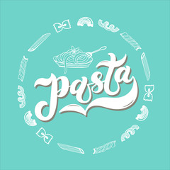 Pasta. The name of a famous dish in Italy. Hand drawn lettering. Vector illustration. Illustration is great for restaurant or cafe menu design.
