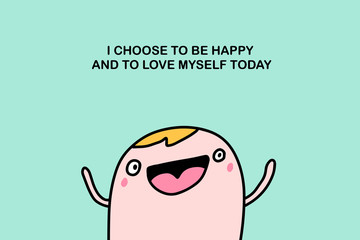 Affirmation illustration i choose to be happy love myself today hand drawn vector man cheerful