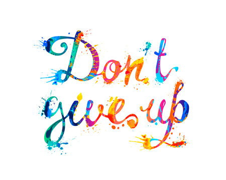 do not GIVE UP. Motivation inscription of calligraphic letters