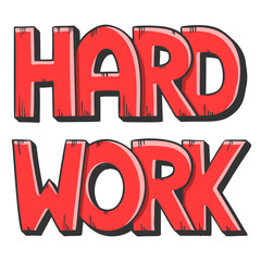 Hard Work lettering in cartoon style, isolated on white background.