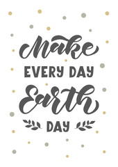Make every day Earth day hand drawn lettering