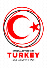 National Sovereignty and Children’s Day in Turkey. National holiday, celebrated annual in April 23. Turkish flag. Patriotic sign and elements. Poster, card, banner and background. Vector illustration