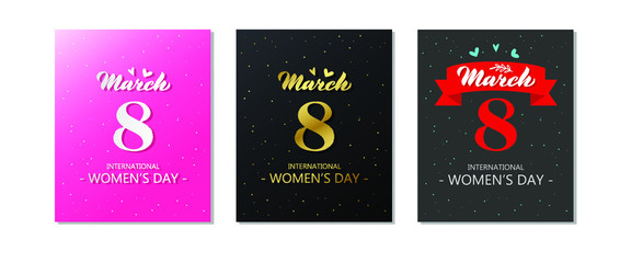 8 march international women’s day - vector greeting cards. Set illustrations: white  on  pink, gold on black, red on grey. Vector template with lettering. EPS 10