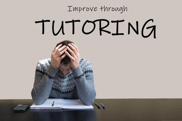 Difficulties in studying? Improve yourself through tutoring, private lessons. Frustrated student on...