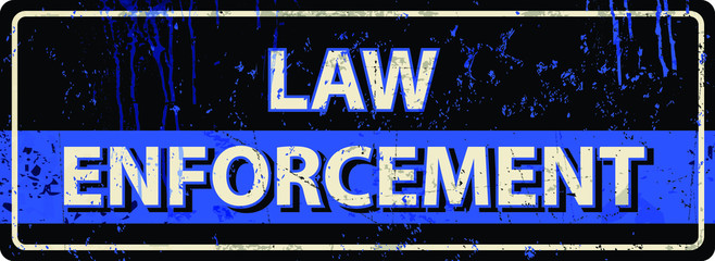 law enforcement - Vector illustration - vintage rusty metal sign