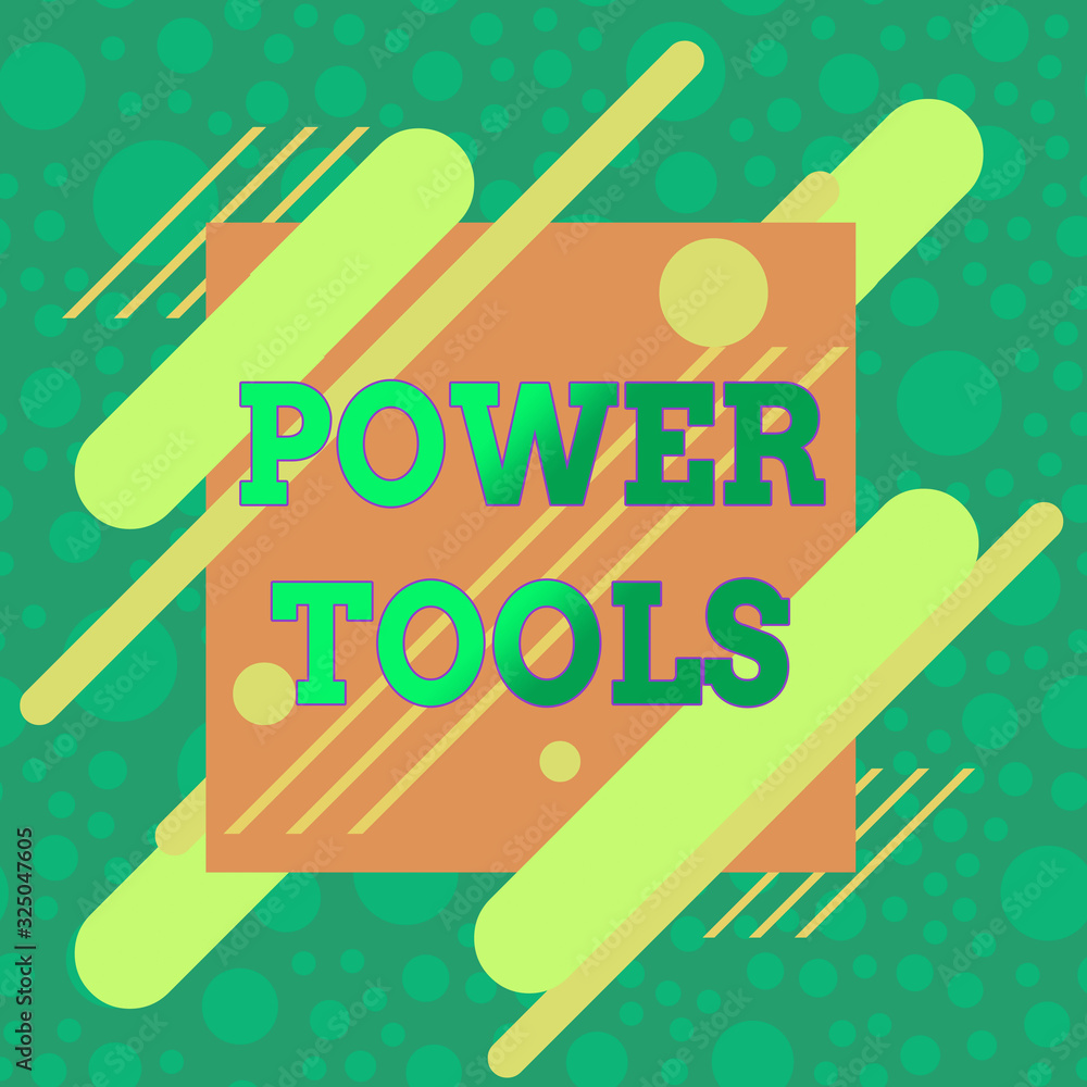 Poster handwriting text power tools. conceptual photo tool that is actuated by additional power source and 