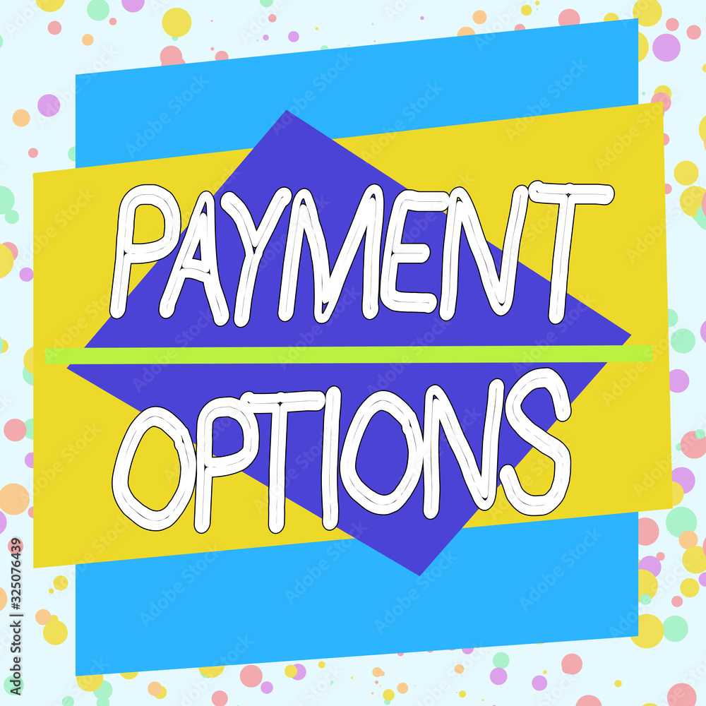 Poster word writing text payment options. business photo showcasing ways that a customers can pay for the g
