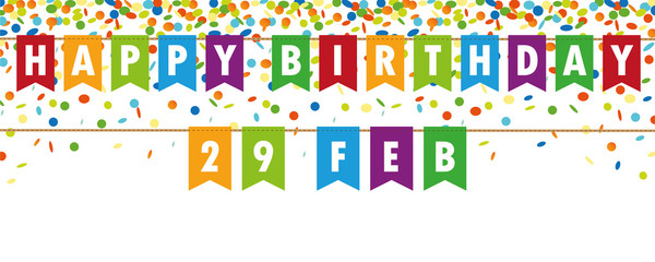 happy birthday 29 february party flags banner with confetti rain on white background vector illustration EPS10
