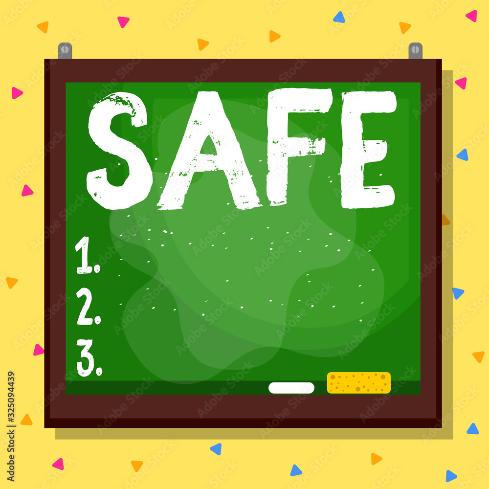 Poster writing note showing safe. business concept for protected from or not exposed to danger or risk not 