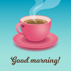 Cup of Fresh Coffee Good Morning Card