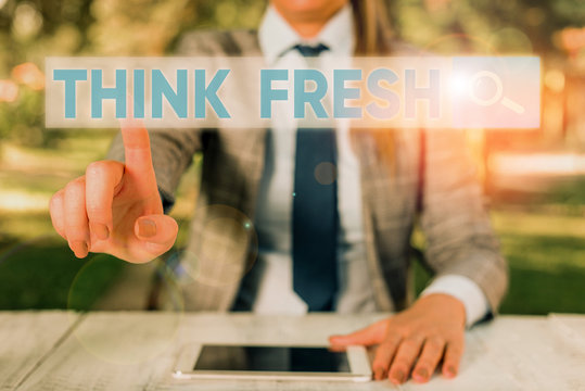 Text sign showing Think Fresh. Business photo showcasing Thinking on natural ingredients Positive good environment