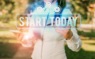 Text sign showing Start Today. Business photo showcasing to begin doing something Make something...