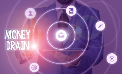 Handwriting text Money Drain. Conceptual photo To waste or squander money Spend money foolishly or...