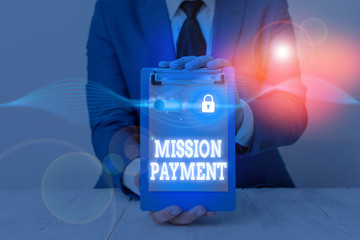 Text sign showing Mission Payment. Business photo text Compensation Discharge or perforanalysisce...