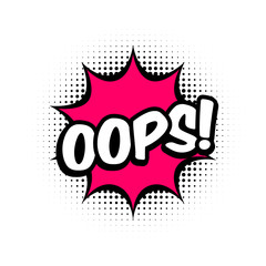 Oops comic style message in red speech bubble. Pop art balloon on halftone background. White background, cartoon text. Oops sticker for banner, web, poster. Vector illustration, flat style, clip art. 