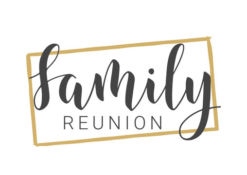Vector Illustration. Handwritten Lettering of Family Reunion. Template for Banner, Greeting Card, Postcard, Invitation, Party, Poster, Print or Web Product. Objects Isolated on White Background.