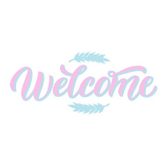 Welcome phrase lettering card. Greeting handwritten text typogaphy illustration. Postcard, poster, invitaion design. Vector eps 10.