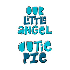 Baby shower hand lettering set. Our little angel, cutie pie handdrawn phrases. Isolated design element.