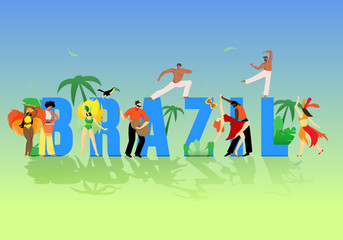 Large Letters Inscription Brazil Cartoon Flat. Women in Carnival Costumes with Feathers Dancing. Man Playing Guitar Latin American Dances. Men Practice Capoeira. Vector Illustration.