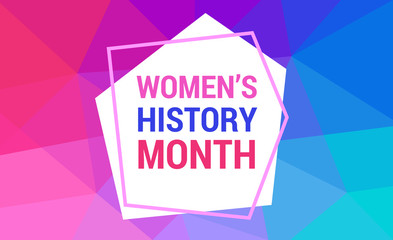 Women's History Month is celebrated in march. Text on the background abstract low poly style. Banner, poster Women s History Month in the red, blue, pink colors for social media.