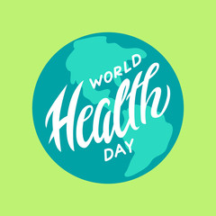 World health day concept with globe. Hand drawn lettering typography poster