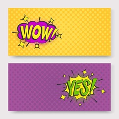 Wow and yes pop art vector cartoon illustration banners set. Wording comic speech bubble in pop art style on burst and vintage dotted background with space for your text.