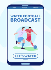 Watch Football Broadcast on Digital Device Advert. Mobile Phone Screen with Two Cartoon Soccer Player Kick Ball. Sport Streaming. Match Televise Live on Smartphone. Vector Flat Isolated Illustration